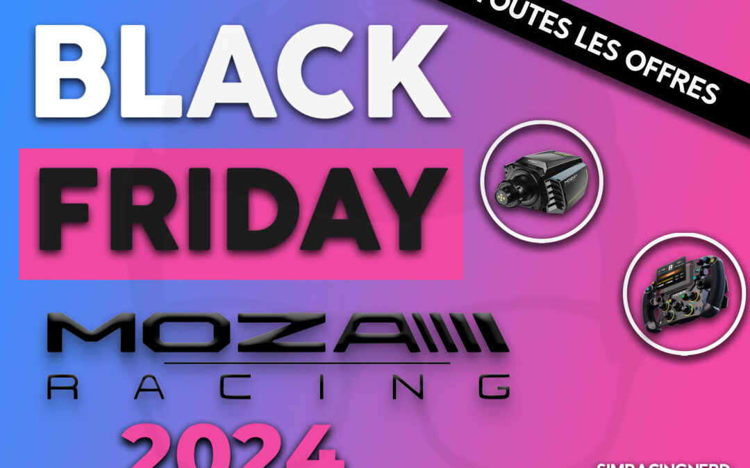 Black friday 2024 chez Moza Racing toutes les offres