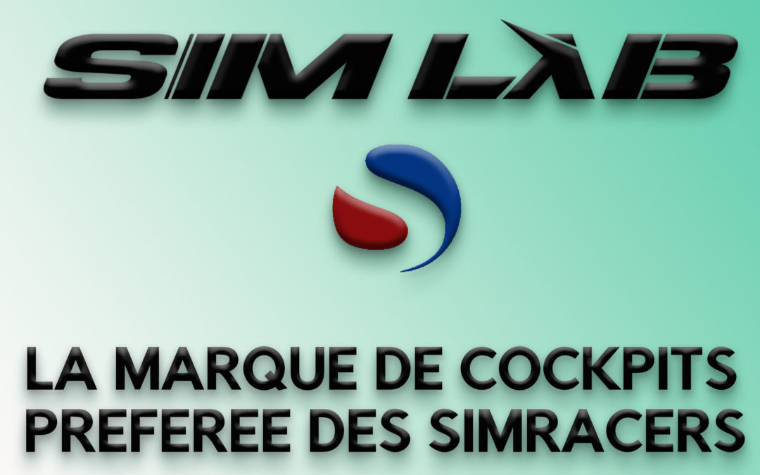 Sim Lab tout savoir sur la marque de cockpits préférée des simracers pour le Sim Racing