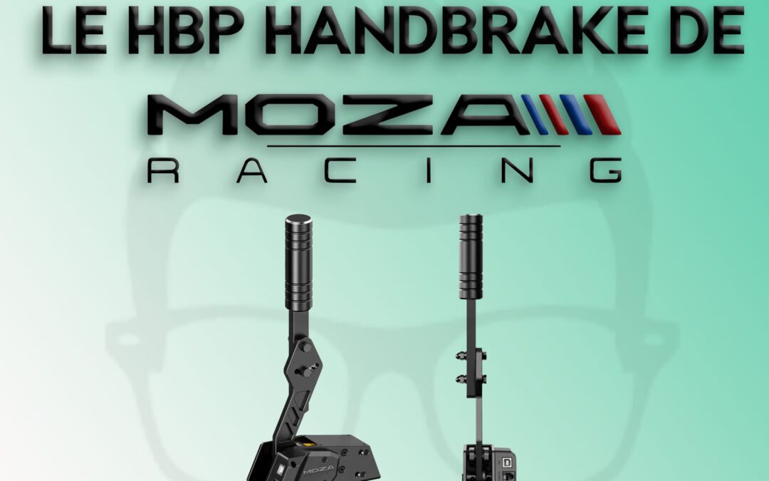 Mon avis sur le HBP Hanbdrake de Moza pour le sim racing
