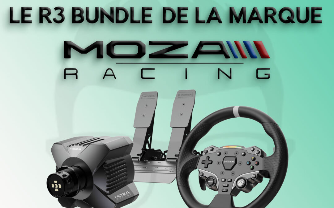 Mon avis sur le R3 bundle de Moza pour le sim racing