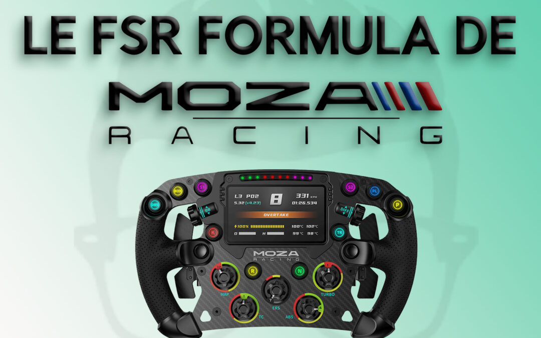 Mon avis sur le Moza FSR Formula pour le sim racing