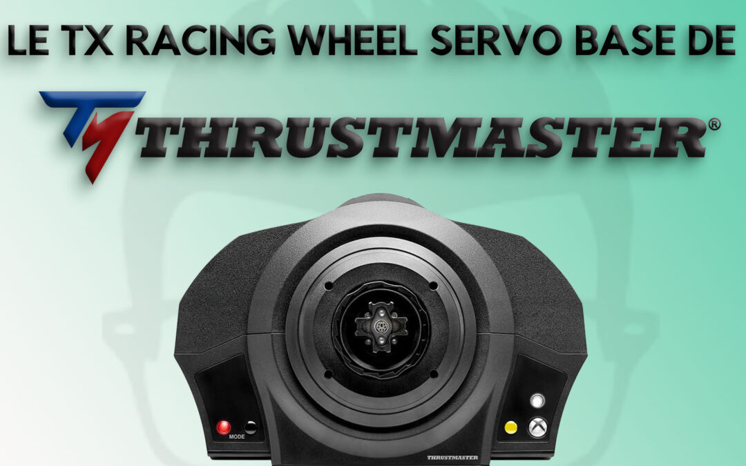 Mon avis sur le TX RW servo base de Thrustmaster pour le sim racing