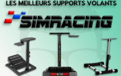 Quel est le meilleur support volant Sim Racing en 2024