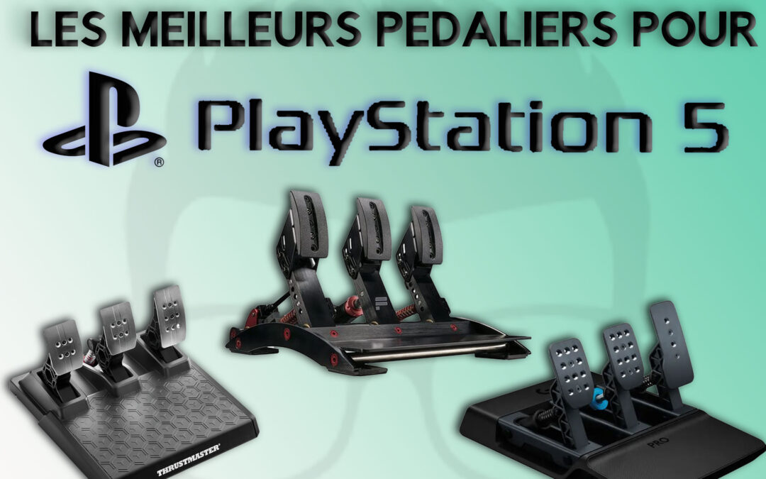 Les meilleurs pédaliers sim racing sur PS5