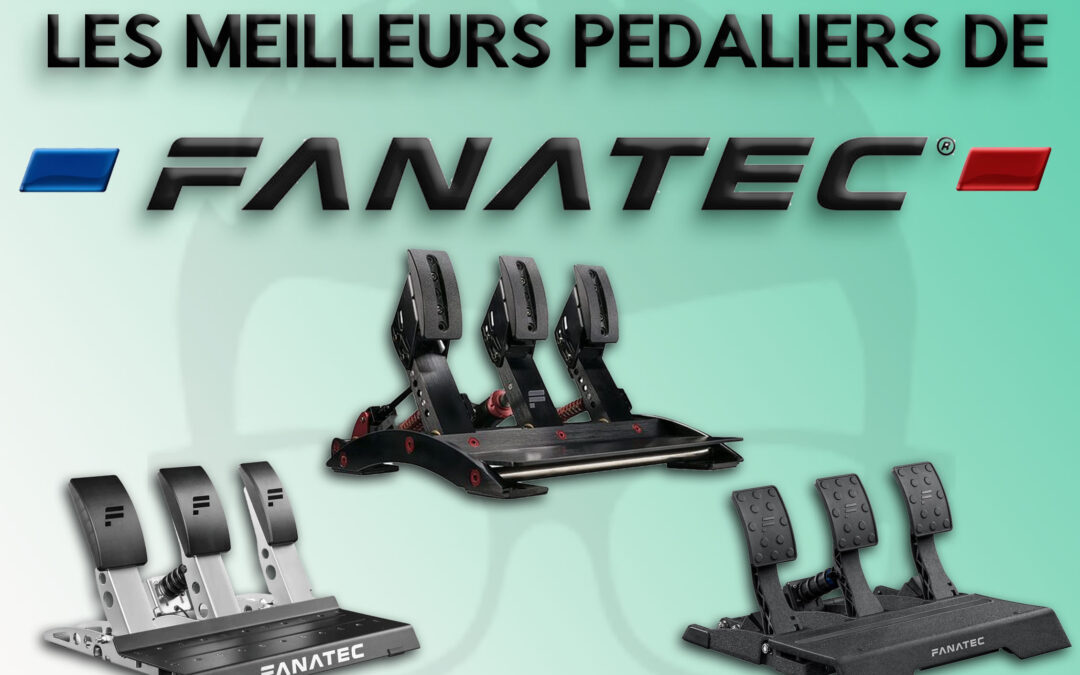 Quel pedalier fanatec choisir pour le sim racing