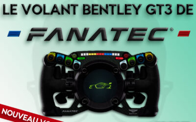 Le Nouveau Volant Bentley GT3 de Fanatec maintenant disponible