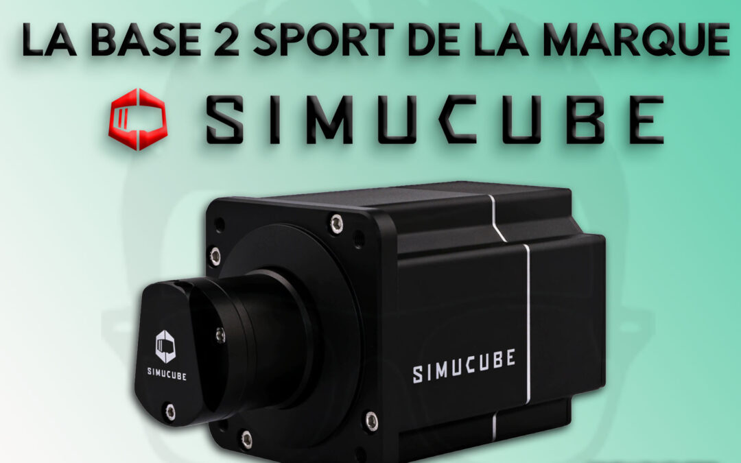 Mon avis sur la base 2 sport de simucube pour le sim racing