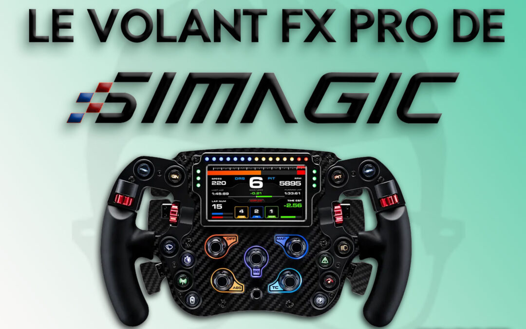 Mon avis sur le volant fx pro de simagic pour le sim racing