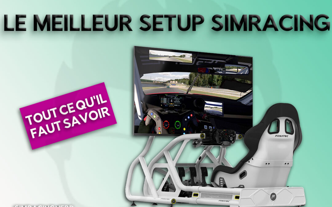 Le meilleur setup sim racing guide complet