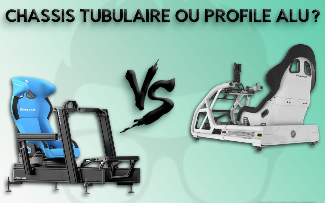 châssis tubulaire ou profilé alu lequel choisir pour le sim racing